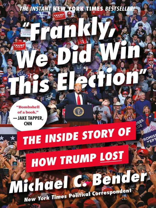 Title details for Frankly, We Did Win This Election by Michael C. Bender - Available